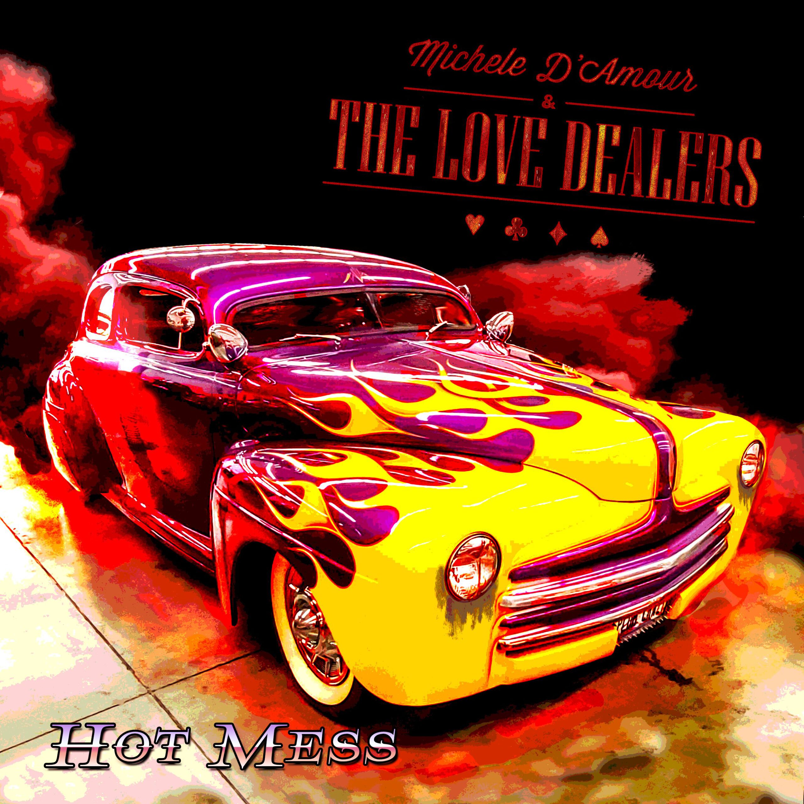 Michele D'Amour And The Love Dealers - Hot Mess