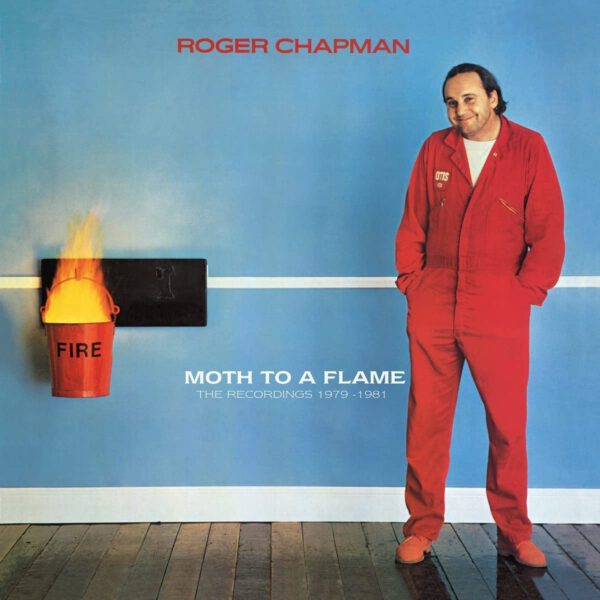 Roger Chapman - Moth To A FlAme (The Recordings 1979-1981)