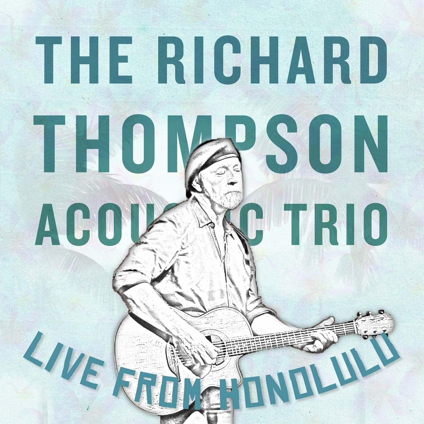 The Richard Thompson Acoustic Trio - Live From Honolulu