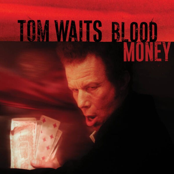 Tom Waits - Blood Money - Anniversary Edition