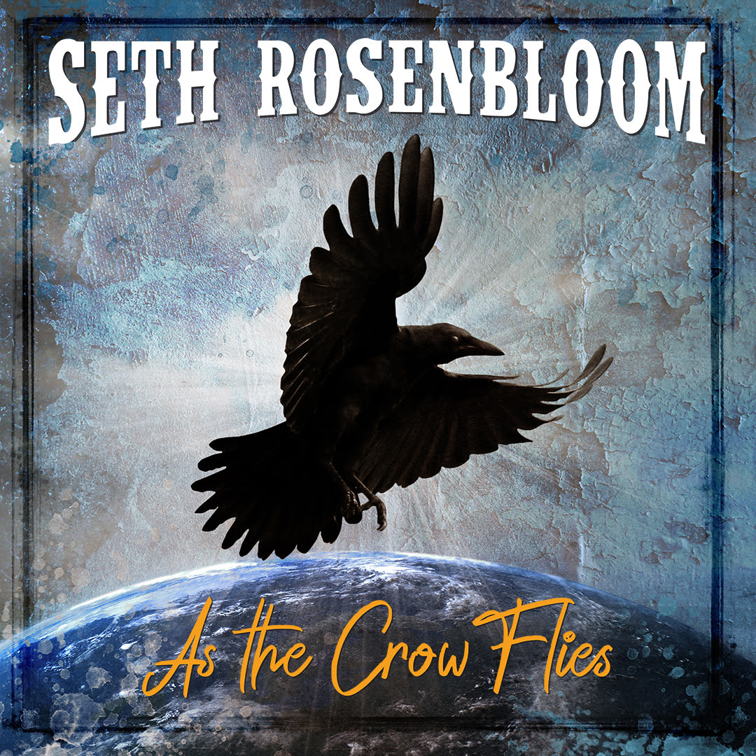 Seth Rosenbloom - As The Crow Flies