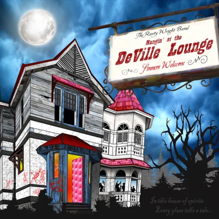 The Rusty Wright Band - Hangin' At The DeVille Lounge