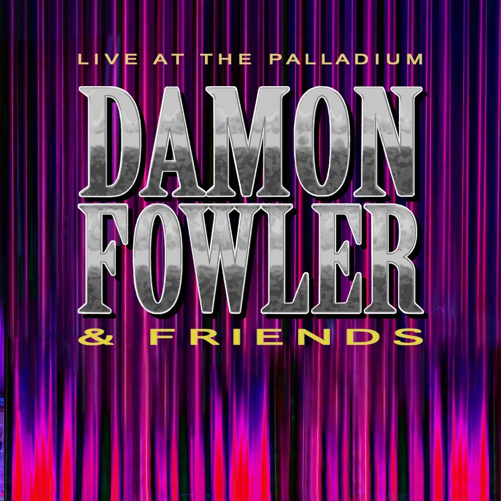 Damon Fowler & Friends - Live At The Palladium