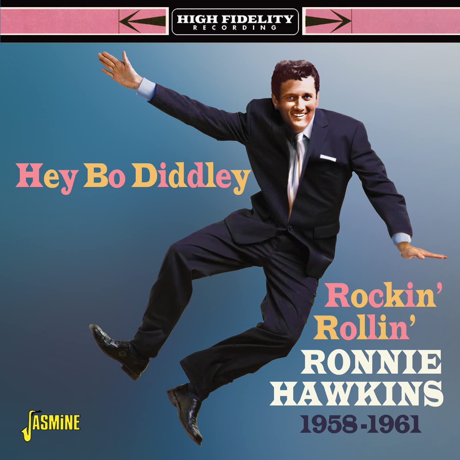 Ronnie Hawkins - Hey! Bo Diddley – Rockin’ Rollin’ Ronnie Hawkins 1958-1962