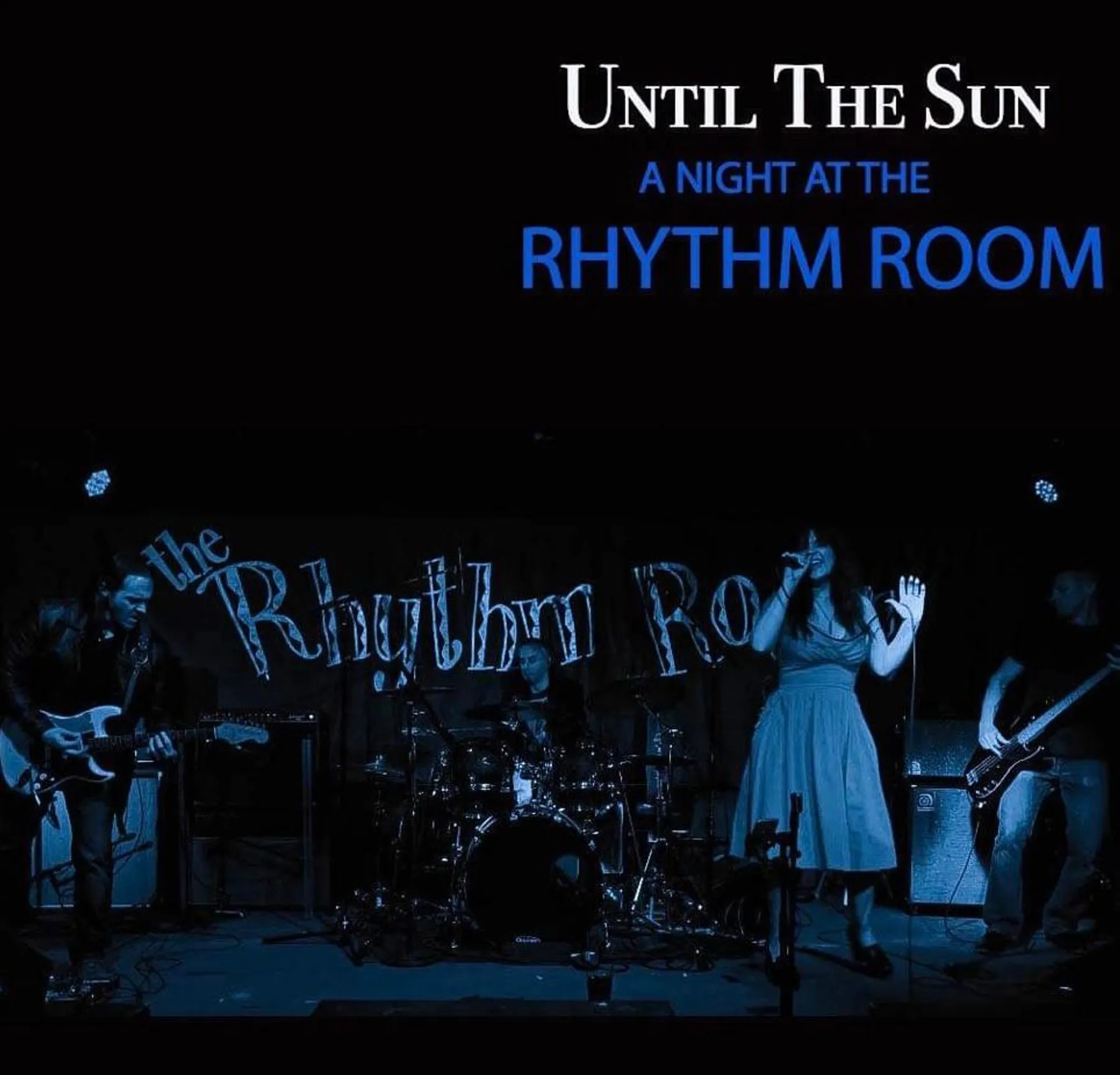 Until The Sun - A Night At The Rhythm Room