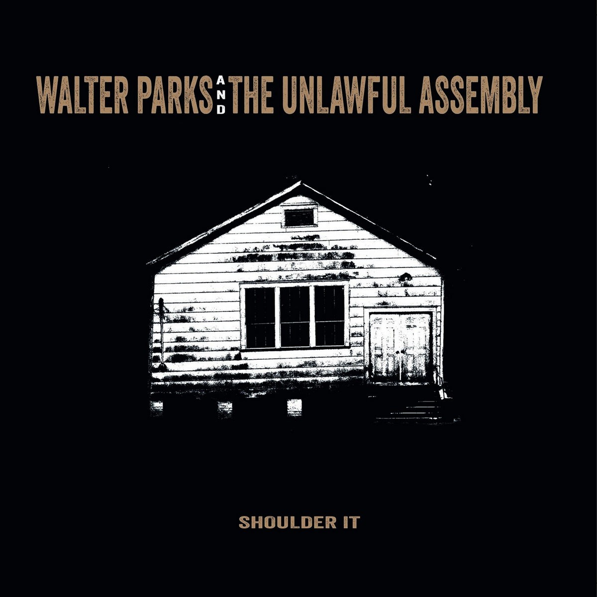 Walter Parks and the Unlawful Assembly - Shoulder It