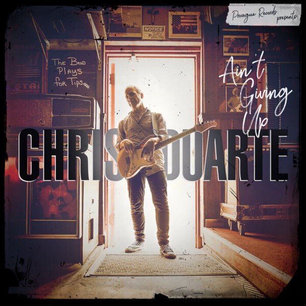 Chris Duarte - Ain't Giving Up