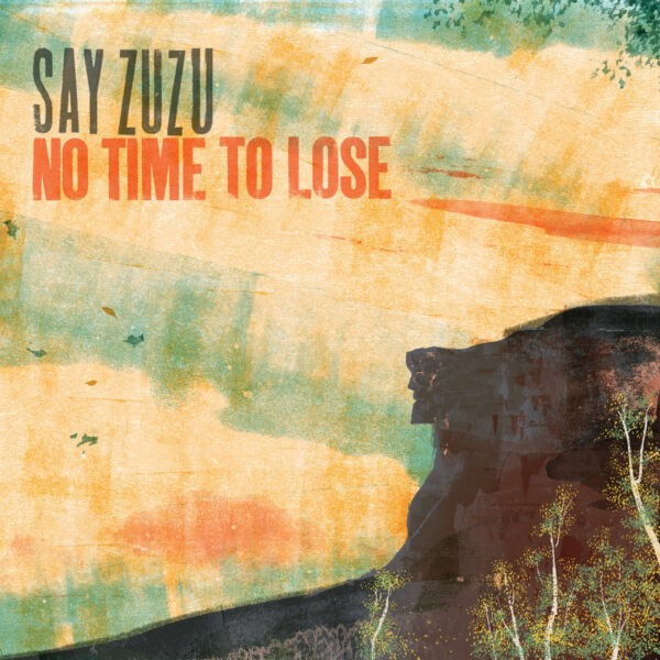 Say Zuzu - No Time To Lose Strolling Bones