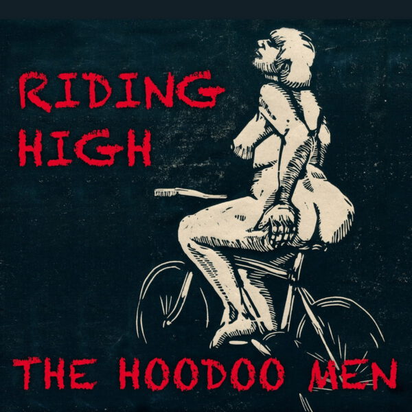 The Hoodoo Men - Riding High