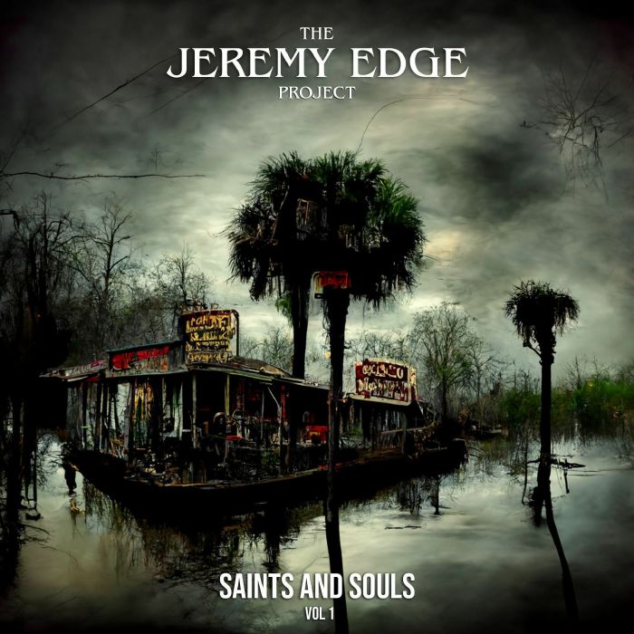 The Jeremy Edge Project - Saints And Souls Vol 1