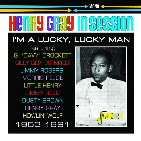 Henry Gray - In Session – I’m A Lucky, Lucky Man – 1952-1961