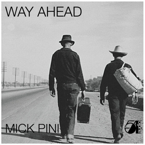 Mick Pini and Audio 54 - Way Ahead