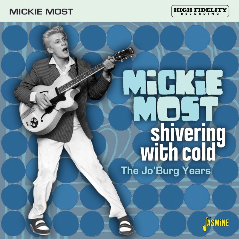 Mickie Most - Shivering With Cold – The Jo’Burg Years