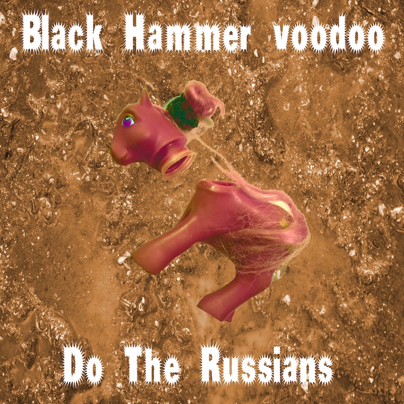 Black Hammer Voodoo - Do The Russians