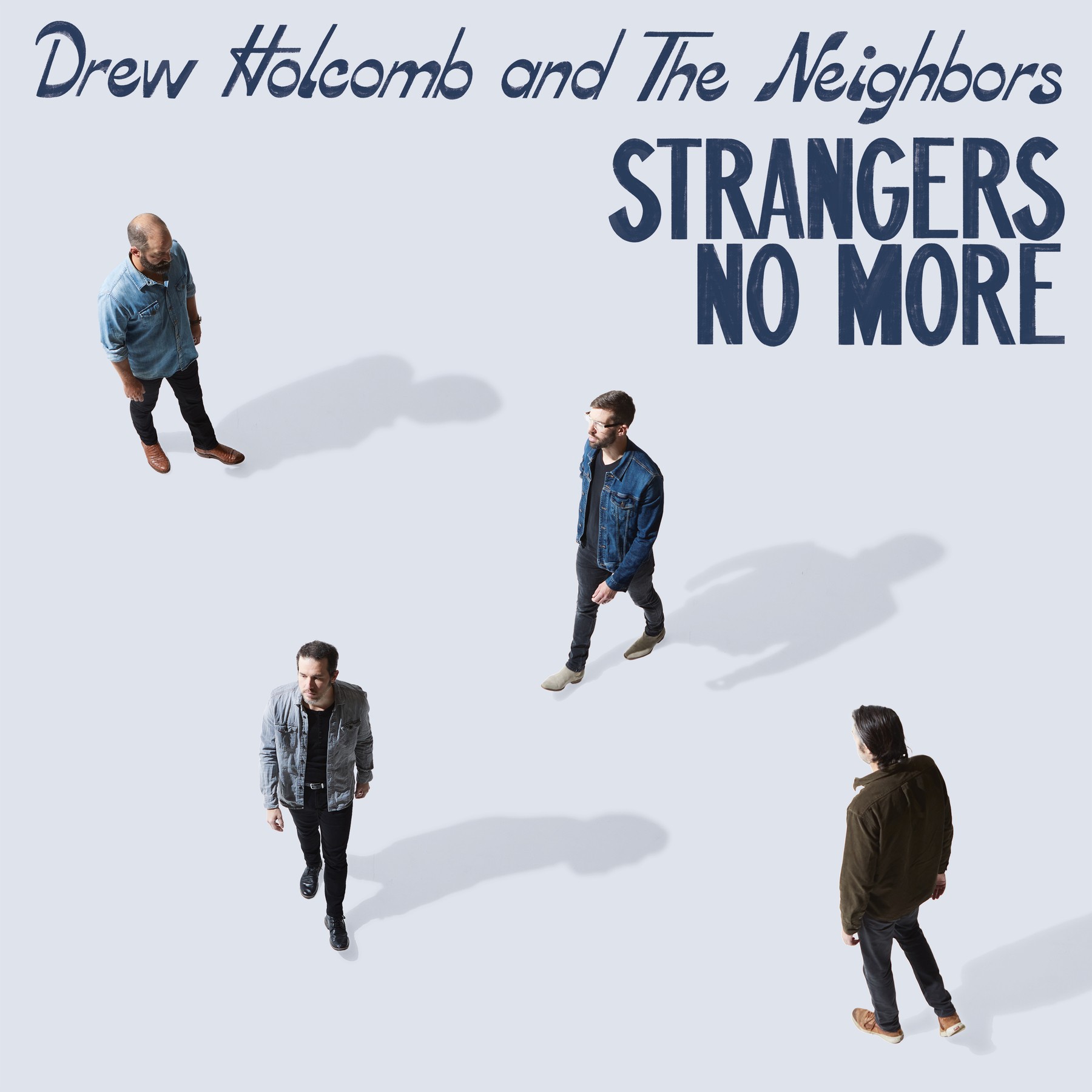 Drew Holcomb And The Neighbors - Strangers No More