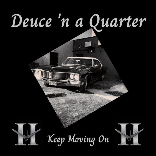 Deuce 'N A Quarter - Keep Moving On