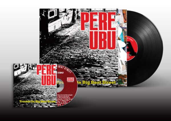 Pere Ubu - Trouble On Big Beat Street - banner