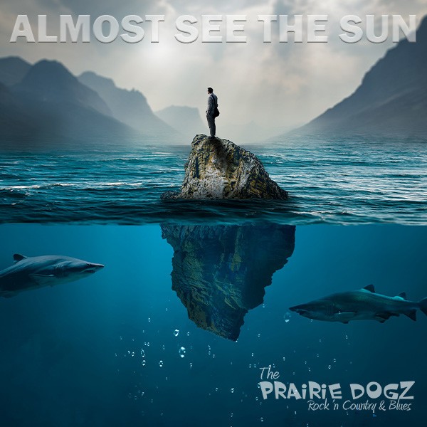 The Prairie Dogz - Almost-See-The-Sun