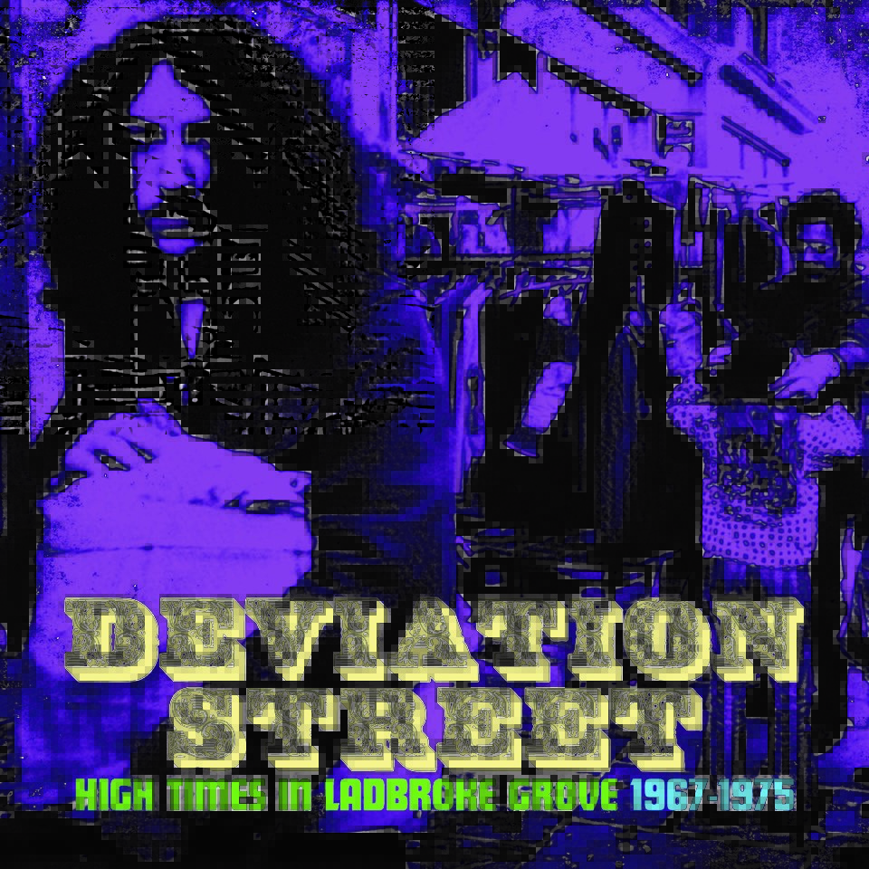 Various Artist - Deviation Street - High Times In Ladbroke Grove