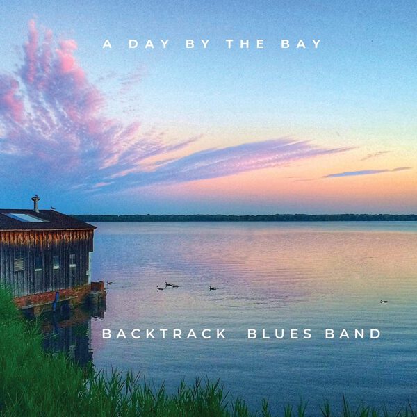 Backtrack Blues Band - A Day By The Bay