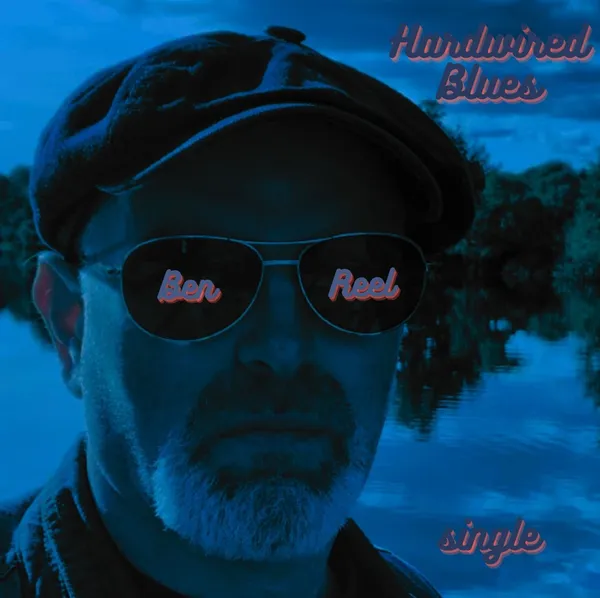 Ben Reel - Hardwired Blues