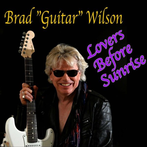 Brad “Guitar” Wilson - Lovers Before Sunrise