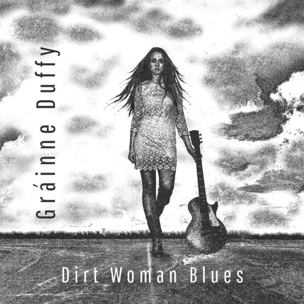 Gráinne Duffy - Dirt Woman Blues