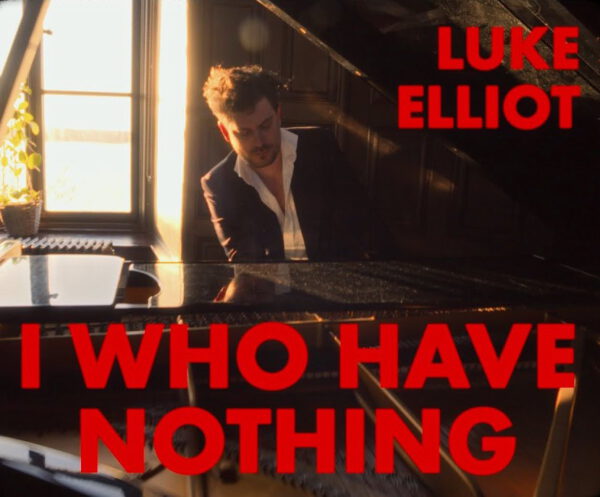 Luke Elliot - I (Who Have Nothing)