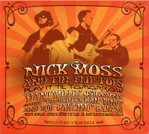 Nick Moss and the Flip Tops - Play It 'Til Tomorrow
