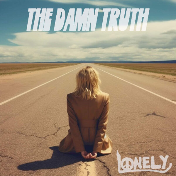 The Damn Truth - Lonely