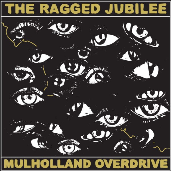 The Ragged Jubilee - Mulholland Overdive