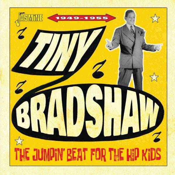 Tiny Bradshaw - The Jumpin’ Beat Foir The Hip Kids - 1949-1955