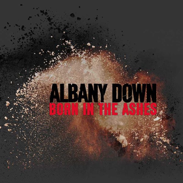 Albany Down - Born In The Ashes