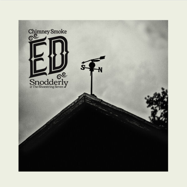 Ed Snodderly & The Shoestring Seven - Chimney Smoke