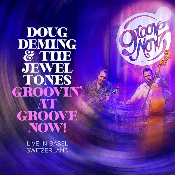 Doug Deming & The Jewel Tones - Groovin’ At The Groove Now!