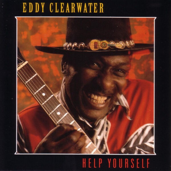 Eddy Clearwater - Help Yourself