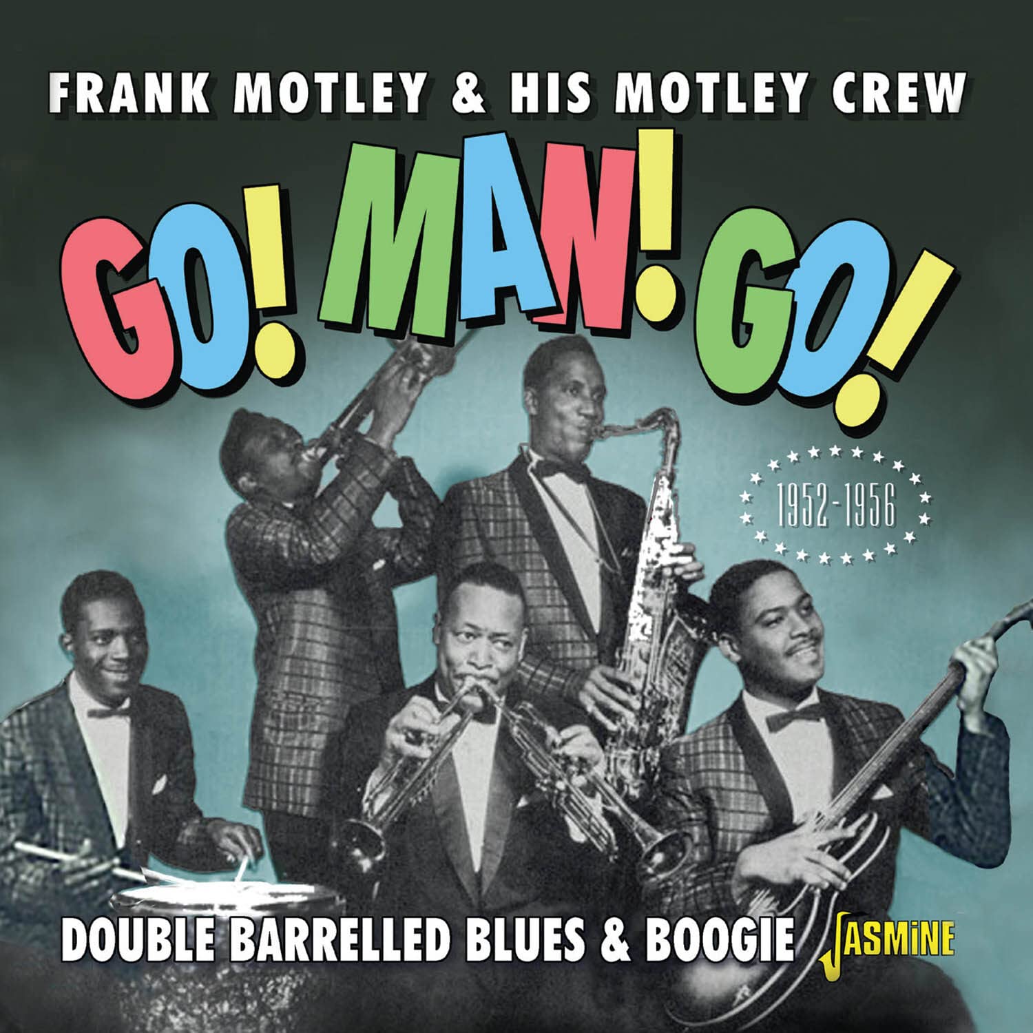 Frank Motley & his Motley Crew - Go! Man! Go! - Double Barreled Blues And Boogie - 1952-1956