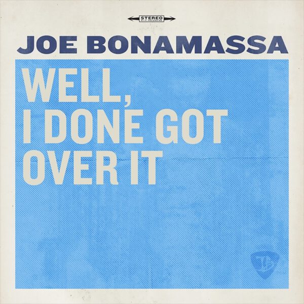 Joe Bonamassa - Well, I Done Got Over It 