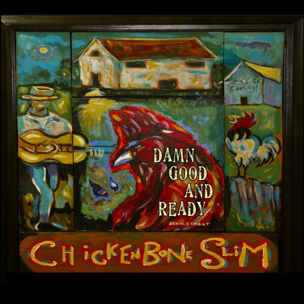 Chickenbone Slim – Damn Good and Ready