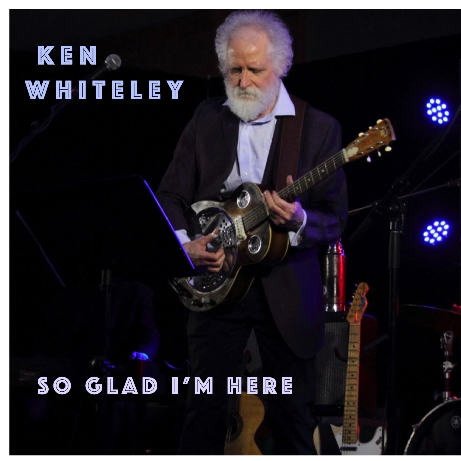 Ken Whiteley - So Glad I'm Here