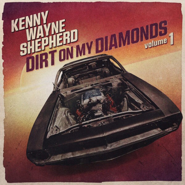 Kenny Wayne Shepherd - Dirt On My Diamonds Volume1