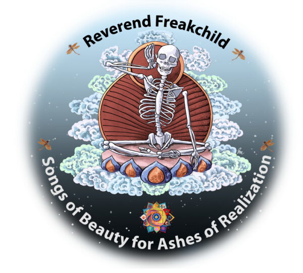 Reverend Freakchild - Songs Of Beauty For Ashes Of Realization