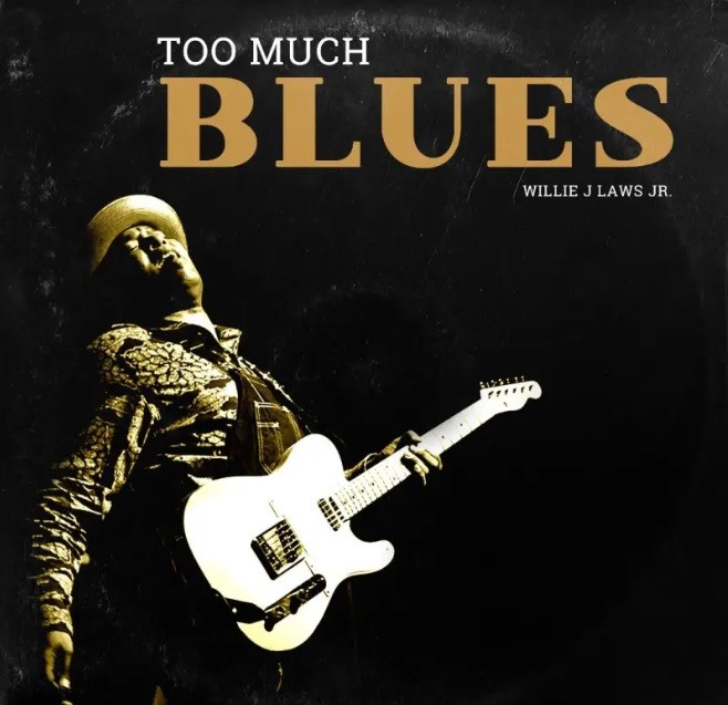Willie J. Laws Jr. – Too Much Blues