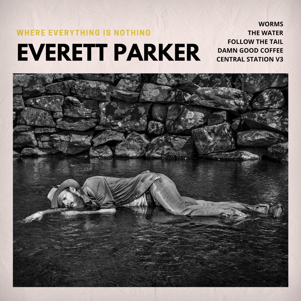 Everett Parker – Where Everything Is Nothing
