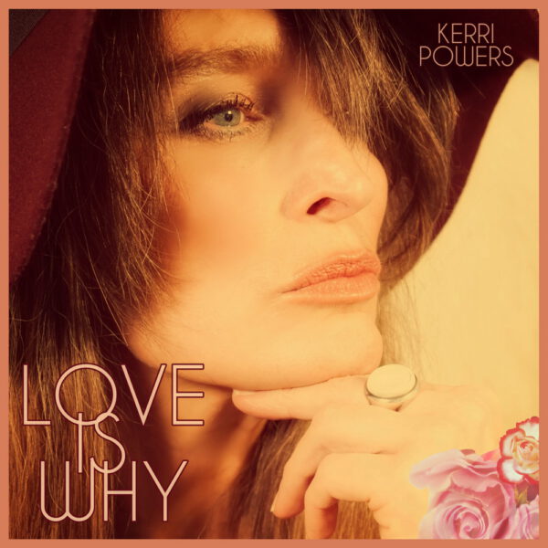 Kerri Powers - Love Is Why