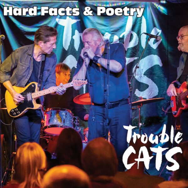 Trouble Cats - Hard Facts & Poetry