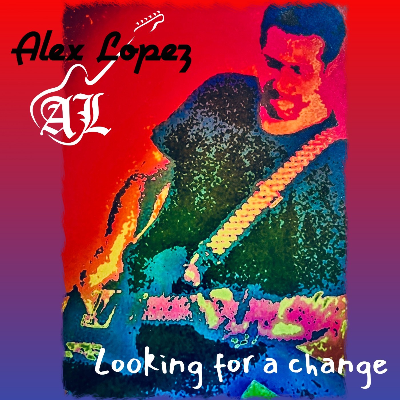 Alex Lopez - Looking For A Change