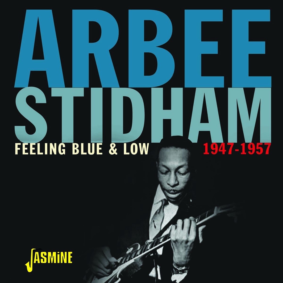 Arbee Stidham - Feeling Blue & Low 1947-1957