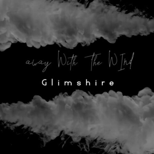 Glimshire – Away With The Wind