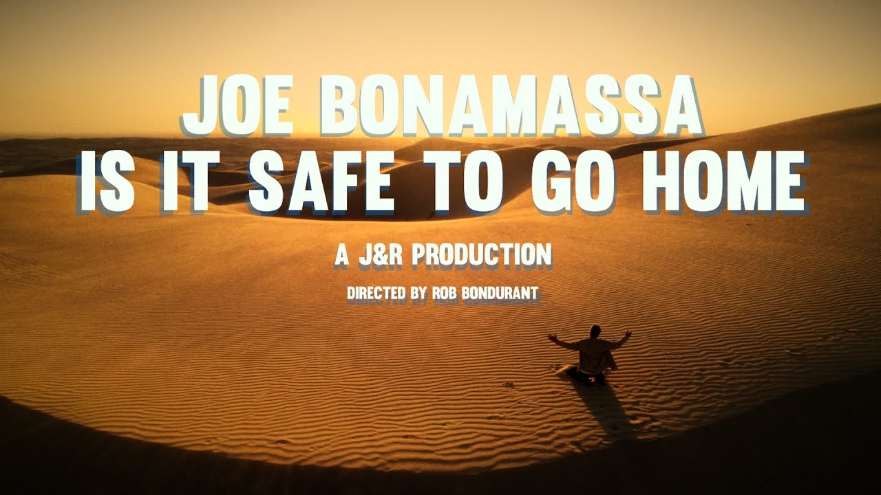 Joe Bonamassa - Is It Safe To Go Home